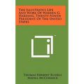 The Illustrious Life And Work Of Warren G. Harding, Twenty-Ninth President Of The United States - Hardcover