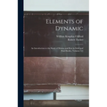 Elements of Dynamic: An Introduction to the Study of Motion and Rest in Solid and Fluid Bodies, Volumes 1-3 - Paperback
