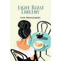 Light Roast Larceny: A Coastal Coffee Mystery - Paperback