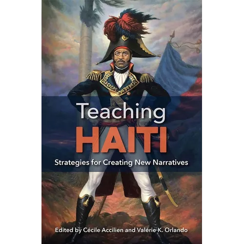 Teaching Haiti: Strategies for Creating New Narratives - Paperback