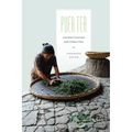 Puer Tea: Ancient Caravans and Urban Chic - Hardcover