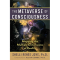 The Metaverse of Consciousness: Mapping the Multiple Dimensions of Reality - Paperback