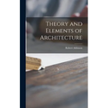 Theory and Elements of Architecture - Hardcover