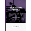 Spontaneous Revivals: Asbury College 1905-2006, Firsthand Accounts of Lives Transformed - Paperback