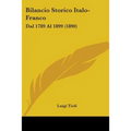 Bilancio Storico Italo-Franco: Dal 1789 Al 1899 (1890) - Paperback