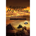 Egyptian Mythology: he Ancient Secrets Revealed: Ancient Egypt, Gods and Pyramids - Paperback