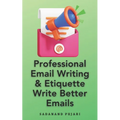 Professional Email Writing & Etiquette Write Better Emails - Paperback