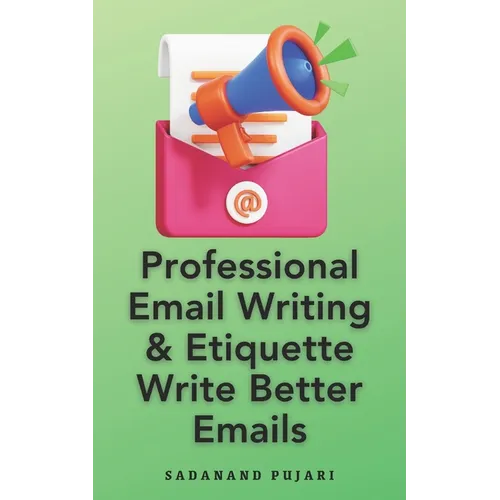 Professional Email Writing & Etiquette Write Better Emails - Paperback