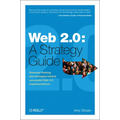 Web 2.0: A Strategy Guide: Business Thinking and Strategies Behind Successful Web 2.0 Implementations - Paperback