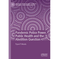 Pandemic Police Power, Public Health and the Abolition Question - Paperback