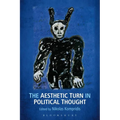 The Aesthetic Turn in Political Thought - Paperback