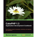 Cakephp 1.3 Application Development Cookbook - Paperback