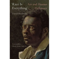 'Race Is Everything': Art and Human Difference - Hardcover