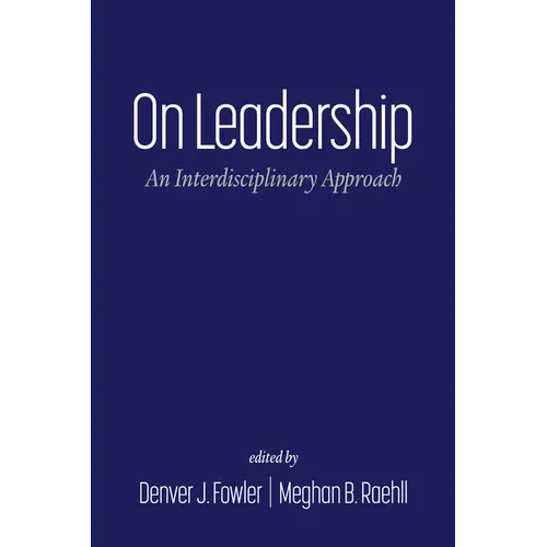On Leadership: An Interdisciplinary Approach - Hardcover
