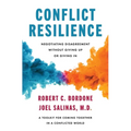 Conflict Resilience: Negotiating Disagreement Without Giving Up or Giving in - Hardcover