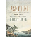 Unsettled: Lord Selkirk's Scottish Colonists and the Battle for Canada's West, 1813-1816 - Paperback