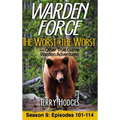 Warden Force: The Worst of the Worst and Other True Game Warden Adventures: Episodes 101-114 - Hardcover