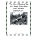 The Sheep Shooters War and Sheep Wars of the Sierra Nevada and theWest. - Paperback
