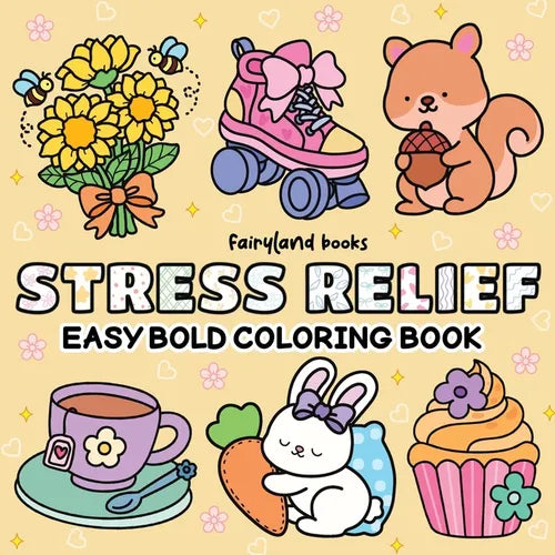 Stress Relief: A Bold and Easy Coloring Book for Adults and Kids Featuring Big, Simple Designs of Animals, Landscapes, Flowers, Patterns, Cute Things - Paperback