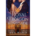 Royal Dragon Renegade: Royal Dragon Shifters of Morocco #8: A Red Letter Hotel Paranormal Romance - Paperback