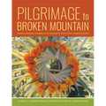 Pilgrimage to Broken Mountain: Nahua Sacred Journeys in Mexico's Huasteca Veracruzana - Paperback