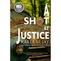 A Shot at Justice: A Highly Addictive Vigilante Story - Paperback
