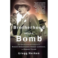 Brotherhood of the Bomb: The Tangled Lives and Loyalties of Robert Oppenheimer, Ernest Lawrence, and Edward Teller - Paperback