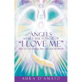Angels Share the Power of "I Love Me": How It Can Change Your Life and the World - Paperback