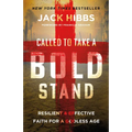 Called to Take a Bold Stand: Resilient and Effective Faith for a Godless Age - Paperback