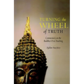 Turning the Wheel of Truth: Commentary on the Buddha's First Teaching - Paperback