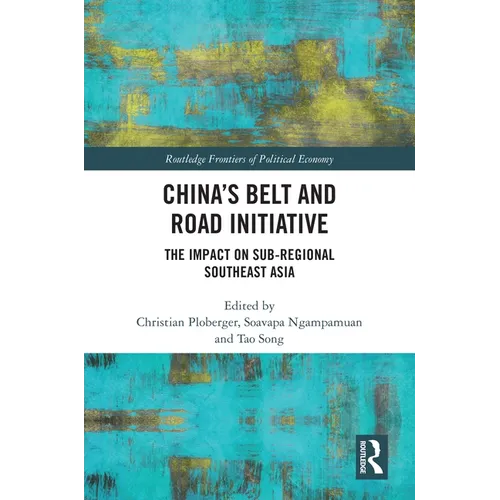 China's Belt and Road Initiative: The Impact on Sub-regional Southeast Asia - Paperback