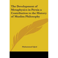 The Development of Metaphysics in Persia: A Contribution to the History of Muslim Philosophy - Paperback