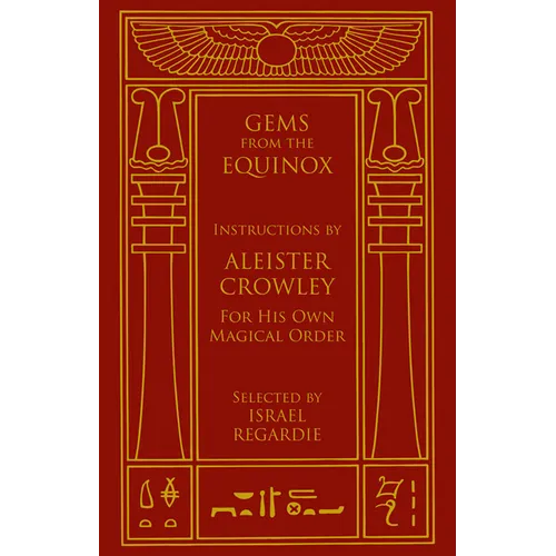 Gems from the Equinox: Instructions by Aleister Crowley for His Own Magical Order - Hardcover