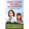 Doctors Work in Air Conditioning: An intimate look at Southern culture and the challenges of rural medicine - Paperback