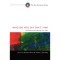 Who Do You Say That I Am?: Proclaiming and Following Jesus Today - Hardcover