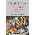 Mushroom Mania: Facts and Fiction: Hope or Hype - Paperback