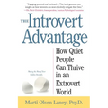The Introvert Advantage: How Quiet People Can Thrive in an Extrovert World - Paperback