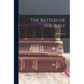 The Battles of the Bible - Paperback