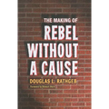 The Making of Rebel Without a Cause - Paperback