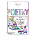 Poetry: From Reading to Writing: A Classroom Guide for Ages 7-11 - Paperback