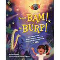 From Bam! to Burp!: A Carbon Atom's Never-Ending Journey Through Space and Time and You - Hardcover
