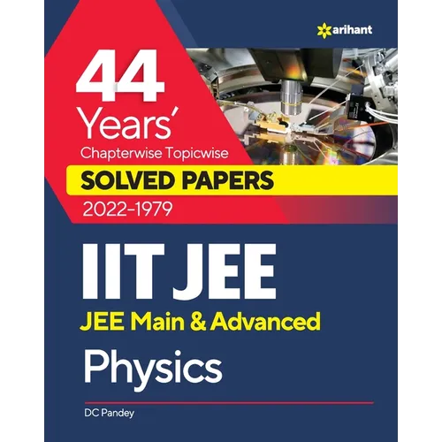 44 Years Chapterwise Topicwise Solved Papers (2022-1979) IIT JEE Physics - Paperback