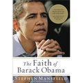 The Faith of Barack Obama: A Spiritual Biography of an American President - Paperback
