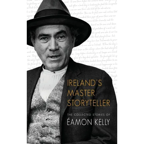 Ireland's Master Storyteller: The Collected Stories of Éamon Kelly - Paperback