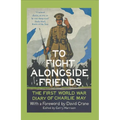 To Fight Alongside Friends: The First World War Diary of Charlie May - Paperback