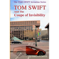 TOM SWIFT And The Coupe of Invisibility - Paperback