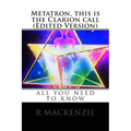 Metatron, this is the Clarion call (Edited Version) - Paperback