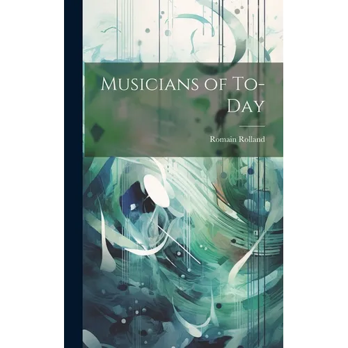 Musicians of To-Day - Hardcover