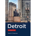 Detroit: A Grand City - Paperback