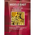 Middle East and Arabic Countries Copyright Law Handbook Volume 1 Strategic Information and Copyright Law in Selected Countries - Paperback